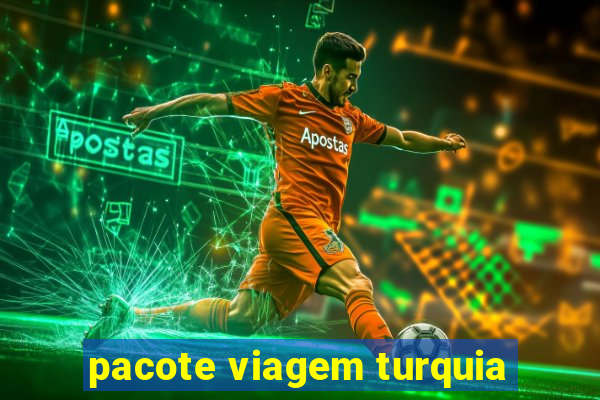 pacote viagem turquia